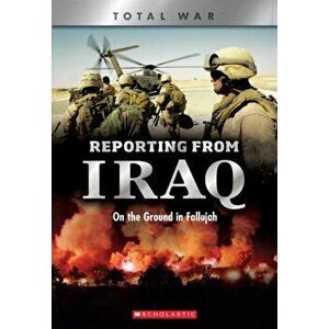 Reporting from Iraq (X Books: Total War): On the Ground in Fallujah, Paperback - Candy J. Cooper imagine