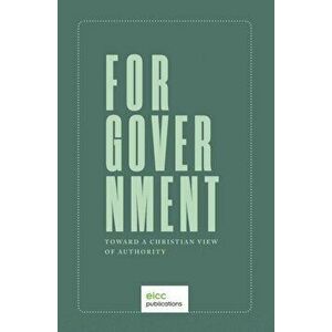 For Government: Toward a A Christian View of Authority, Paperback - Joseph Boot imagine