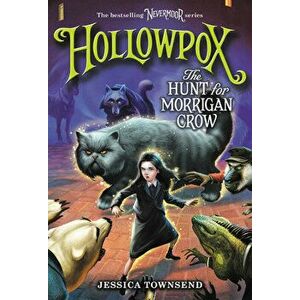 Hollowpox: The Hunt for Morrigan Crow, Hardcover - Jessica Townsend imagine