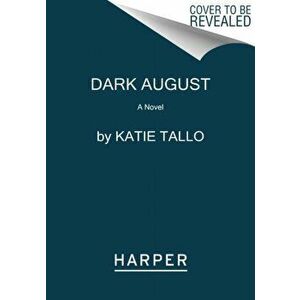 Dark August, Paperback - Katie Tallo imagine