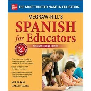 McGraw-Hill's Spanish for Educators, Premium Second Edition, Paperback - Jose Diaz imagine