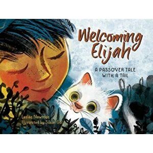 Welcoming Elijah: A Passover Tale with a Tail, Hardcover - Leslea Newman imagine