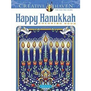 Creative Haven Happy Hanukkah Coloring Book, Paperback - Marjorie Sarnat imagine