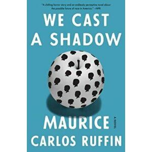 We Cast a Shadow, Paperback - Maurice Carlos Ruffin imagine