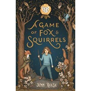 A Game of Fox & Squirrels, Hardcover - Jenn Reese imagine