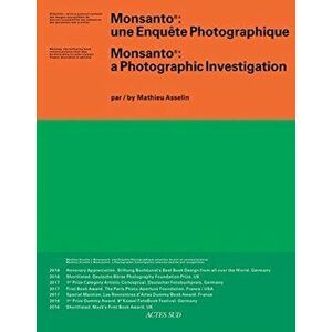 Mathieu Asselin: Monsanto: A Photographic Investigation, Paperback - Mathieu Asselin imagine