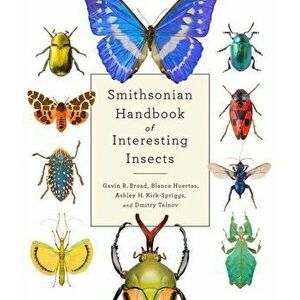 Smithsonian Handbook of Interesting Insects, Hardcover - Gavin Broad imagine