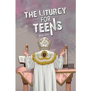 The Liturgy for Teens, Paperback - Meena Awad imagine