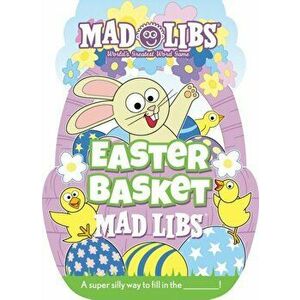 Easter Basket Mad Libs, Paperback - Gabrielle Reyes imagine