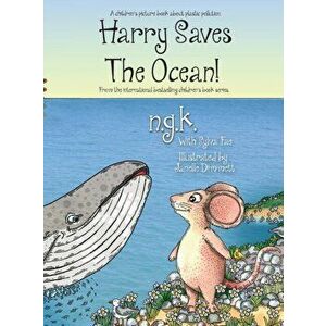 Harry Saves The Ocean!: Teaching children about plastic pollution and recycling., Hardcover - N. G. K imagine