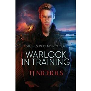 Warlock in Training: Studies in Demonology, Paperback - T. J. Nichols imagine