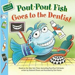 Pout-Pout Fish: Goes to the Dentist, Paperback - Deborah Diesen imagine