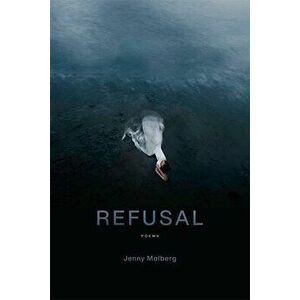 Refusal: Poems, Paperback - Jenny Molberg imagine