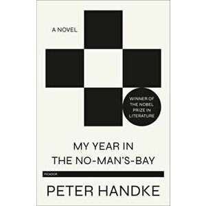 My Year in the No-Man's-Bay, Paperback - Peter Handke imagine