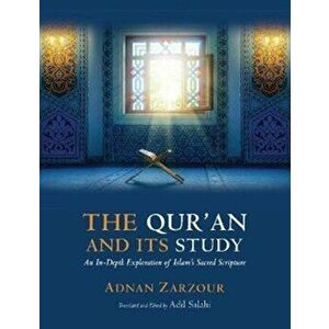 The Qur'an and Its Study: An In-Depth Explanation of Islam's Sacred Scripture, Paperback - Adnan Zarzour imagine