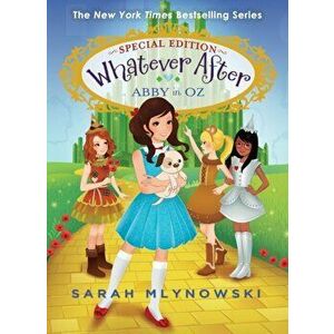 Abby in Oz (Whatever After Special Edition #2), Volume 2, Hardcover - Sarah Mlynowski imagine