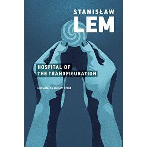 The Hospital of the Transfiguration, Paperback - Stanislaw Lem imagine