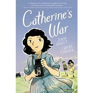 Catherine's War, Paperback - Julia Billet imagine