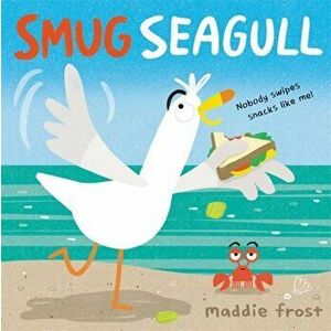 Smug Seagull, Hardcover - Maddie Frost imagine