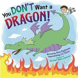 You Don't Want a Dragon!, Hardcover - Ame Dyckman imagine