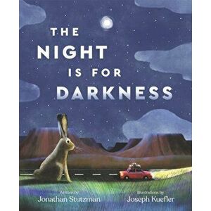 The Night Is for Darkness, Hardcover - Jonathan Stutzman imagine