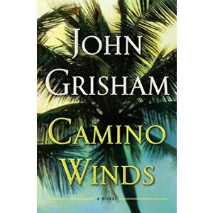 Camino Winds, Hardcover - John Grisham imagine