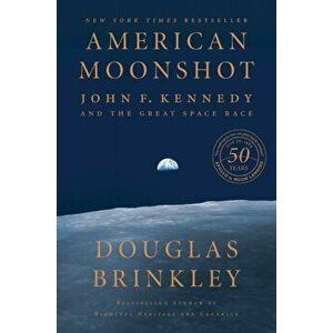 American Moonshot: John F. Kennedy and the Great Space Race, Paperback - Douglas Brinkley imagine
