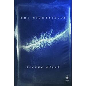 The Nightfields, Paperback - Joanna Klink imagine