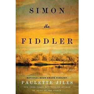 Simon the Fiddler, Paperback - Paulette Jiles imagine