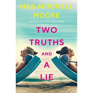 Two Truths and a Lie, Hardcover - Meg Mitchell Moore imagine