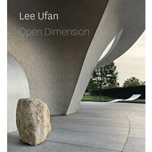 Lee Ufan: Open Dimension, Hardcover - Hirshhorn Museum imagine