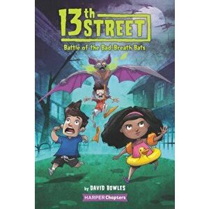 13th Street #1: Battle of the Bad-Breath Bats, Hardcover - David Bowles imagine