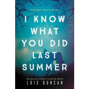I Know What You Did Last Summer, Paperback - Lois Duncan imagine