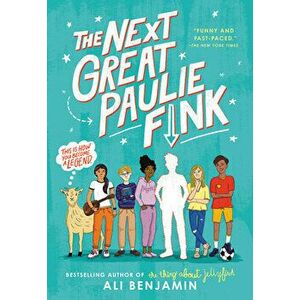 The Next Great Paulie Fink, Paperback - Ali Benjamin imagine