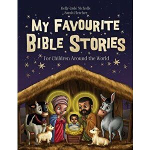 My Favourite Bible Stories, Hardcover - Kelly-Jade Nicholls imagine
