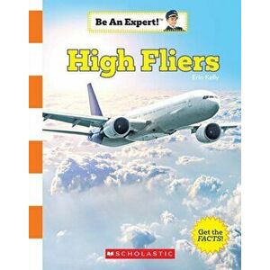 High Fliers (Be an Expert!), Hardcover - Erin Kelly imagine
