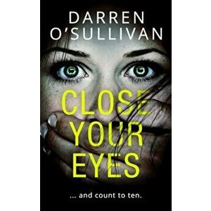 Close Your Eyes, Paperback - Darren O'Sullivan imagine