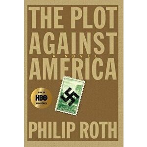 The Plot Against America, Hardcover - Philip Roth imagine