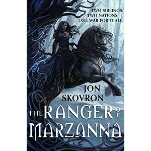 The Ranger of Marzanna, Paperback - Jon Skovron imagine