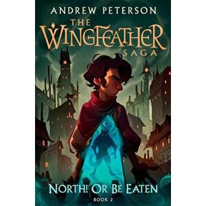 North! or Be Eaten, Hardcover - Andrew Peterson imagine