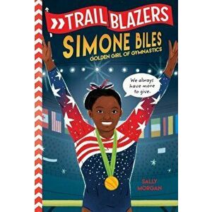 Trailblazers: Simone Biles, Paperback - Sally J. Morgan imagine