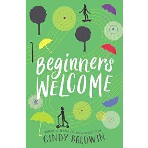 Beginners Welcome, Hardcover - Cindy Baldwin imagine