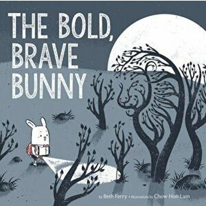 The Bold, Brave Bunny, Hardcover - Beth Ferry imagine