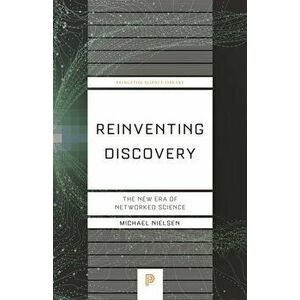 Reinventing Discovery: The New Era of Networked Science, Paperback - Michael Nielsen imagine