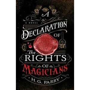 A Declaration of the Rights of Magicians, Hardcover - H. G. Parry imagine