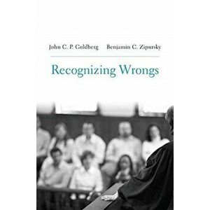 Recognizing Wrongs, Hardcover - John C. P. Goldberg imagine