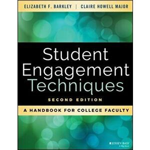 Student Engagement Techniques: A Handbook for College Faculty, Paperback - Elizabeth F. Barkley imagine
