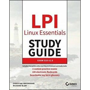 LPI Linux Essentials Study Guide: Exam 010 V1.6, Paperback - Christine Bresnahan imagine