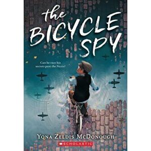 The Bicycle Spy, Paperback - Yona Zeldis McDonough imagine