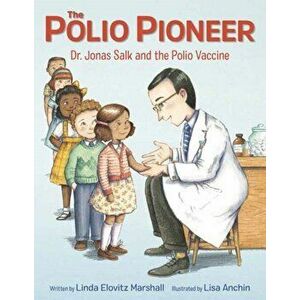 The Polio Pioneer, Hardcover - Linda Elovitz Marshall imagine